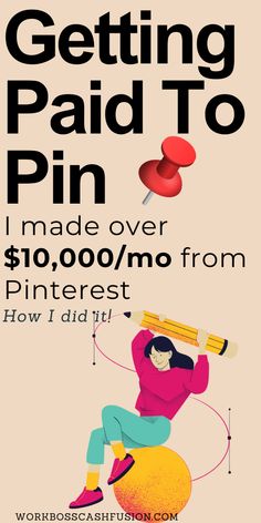 a poster with the words getting paid to pin made over $ 10, 000 / mo from pinterest how i did it