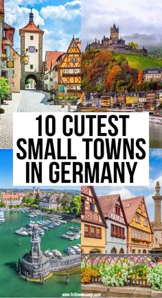 small towns in germany with text overlay that reads 10 cutest small towns in germany