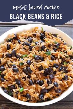 black beans and rice in a white bowl with text overlay that reads the most loved recipe