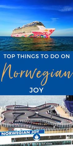 a cruise ship with the words top things to do on norwegian joy in front of it