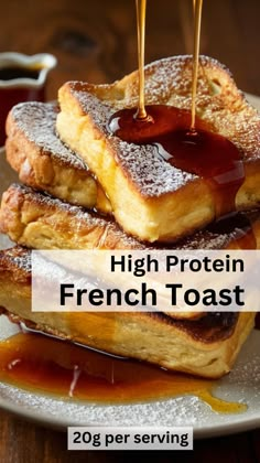 french toast on a plate with syrup being drizzled over it and the words high protein french toast