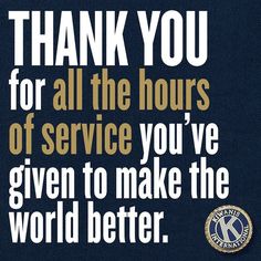 an image of a sign that says thank you for all the hours of service you've given to make the world better