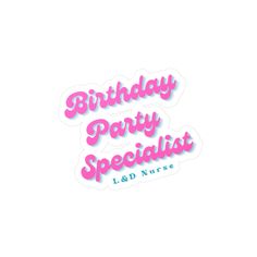 the birthday party special sticker is pink and blue with white lettering on it,