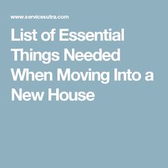 the words list of essential things needed when moving into a new house