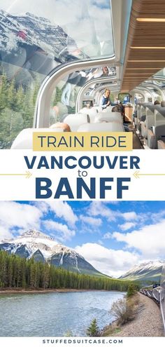 the inside of a train with mountains in the background and text overlay that reads, train ride vancouver to banff