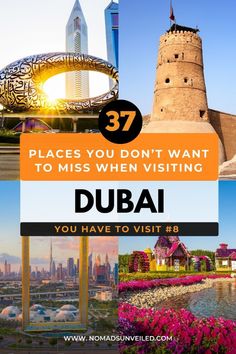 the top things to see in dubai with text overlay that reads 37 places you don't want to miss when visiting