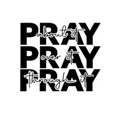 the words pray, pray and pray in black on white