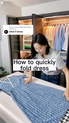 a woman standing in front of a table with a shirt on it and text over the top that reads, how to quickly fold dress