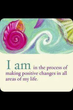 a card with an image of seashells and the words i am in the process of making positive changes in all areas of my life