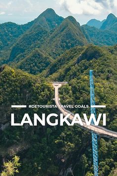 an aerial view of a mountain road with the words langkawi above it