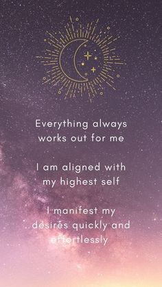 a quote that reads, everything always works out for me i am aligned with my highest self