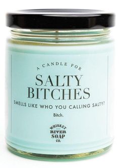 Snarky Candles, Funny Candles Labels, Sassy Candles, Salty Dog Cocktail, Dog Cocktail, Whiskey River Soap, Candle Obsession, Candle Projects, Candle Quotes