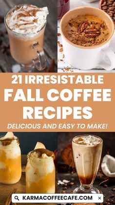 coffee drinks with text overlay that reads, 21 irresistiblely fall coffee recipes delicious and easy to make