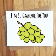 i'm so grapeful for you card on a wooden surface with the words, i'm so grapeful for you