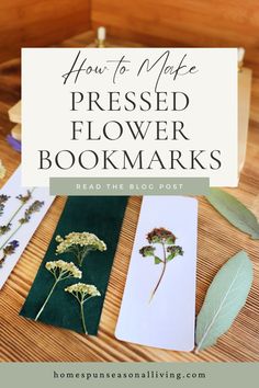 flowers and books on a table with the title how to make pressed flower bookmarks