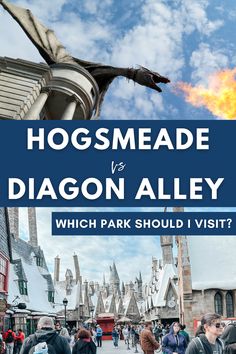 hogsmead and dragon alley which park should i visit?