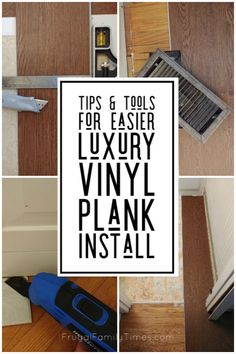 several different pictures with the words tips and tools for easier luxury vinyl plank install