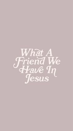 what a friend we have in jesus