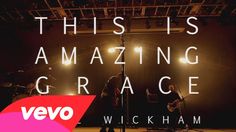 this is amazing grace by phil wickham