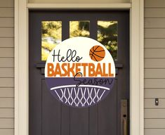 a door with a sign that says hello basketball season