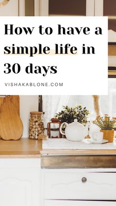 How to have a simple life in 30 days Creating A Simple Life, Slow Intentional Living, Slow Living Motherhood, Madison Gray Slow Living, Living Gently, Voluntary Simplicity, Live A Simple Life