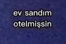 the words ev sandim ottelmisin written in white on a blue background