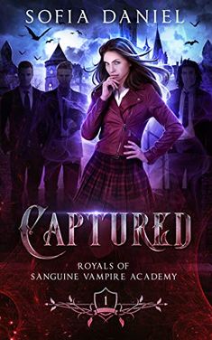 the cover for captured royals of sanguine vampire academy by sofia daniels