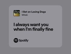 an ad for spotify with the caption i bet on losing dogs miski