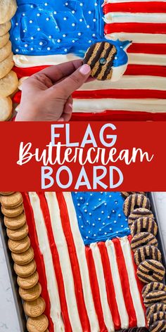 an american flag cake with cookies on it and the words flag buttercream board