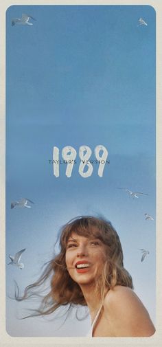 a woman with her hair blowing in the wind and birds flying around her, text reads 1989 taylor version