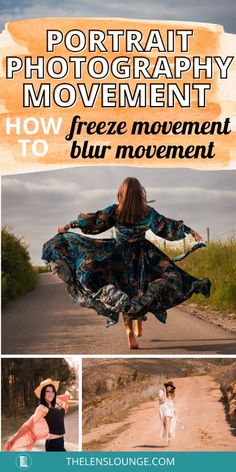 a woman walking down a dirt road with text overlay that reads portrait photography movement how freeze movement blur movement