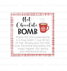 a sign that says it's chocolate bomb with a cup of hot chocolate in the middle