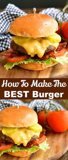 how to make the best burger with cheese, bacon and lettuce on it