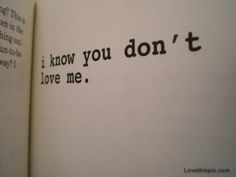 an open book with the words i know you don't love me