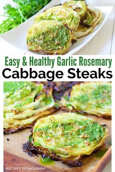 Two photos, one with a white rectangle plate stacked with 3 thick slices of roasted cabbage steaks garnished with a green sauce, with fresh herbs sitting around the plate and a second photo with 3 roasted cabbage steaks on a stoneware baking pan drizzled with a green sauce with text that says easy & healthy garlic rosemary cabbage steaks. Oven Cabbage, Steak Cabbage, Dinners Weeknight, Dinner Recipes Clean Eating, Side Dishes For Steak, Cabbage Steak, Vegetables Side Dishes