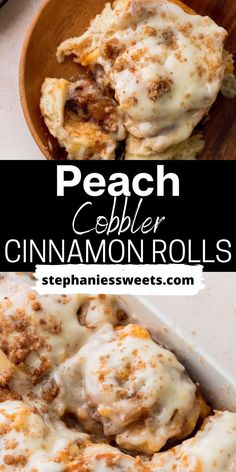 cinnamon rolls in a bowl with the words peach cobbler cinnamon rolls on top and below