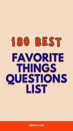 the text reads,'best favorite things questions list '