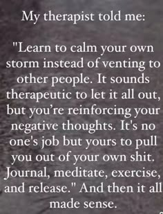 a poem written in black and white with the words,'my therapist told me learn to