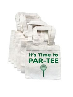 four bags with the words it's time to par - tee on them