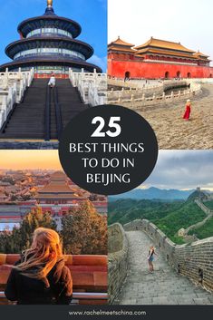 the top 25 things to do in beijing, china with text overlay that reads 25 best