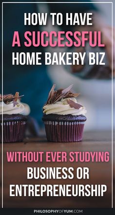 two cupcakes with the words how to have a successful home bakery biz