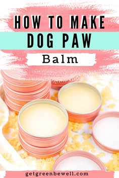 how to make dog paw balm with ingredients in the background and text overlay