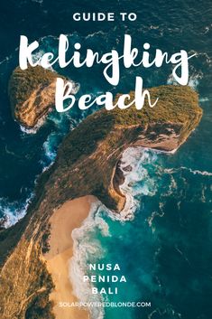 an aerial view of the beach and ocean with text overlay that reads guide to kelinging beach