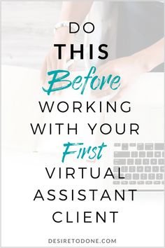 a woman working on her laptop with the words do this before working with your first virtual assistant