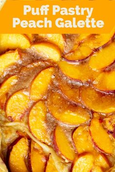 a close up of a pie with peaches on it and the words puff pastry peach gala