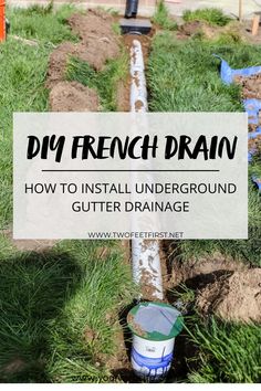 an underground drainage system with the words diy french drain how to install underground gutter drainage