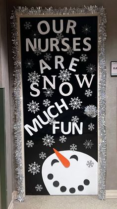 a sign that says our nurses are snow much fun on the front door to an office