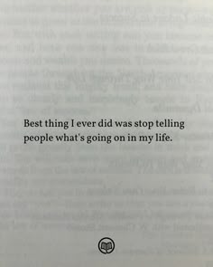 an open book with the words best thing i ever did was stop telling people what's going on in my life