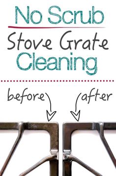 the words no scrub stove grate cleaning before and after are shown in black letters