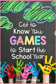 children's hands painted in different colors with the words, get to know you games to start the school year